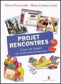 Projet rencontres. Avec cahier. Per la Scuola media. Con CD-ROM. Vol. 2