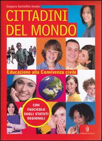 Cittadini del mondo. Per educare alla convivenza civile. Per la Scuola media. - Gaspare Barbiellini Amidei - Libro Minerva Scuola 2008 | libraccio.click