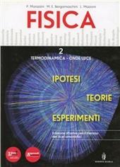 Fisica. Teorie ipotesi esperimenti. Per le Scuole superiori. Con DVD-ROM. Con espansione online. Vol. 2