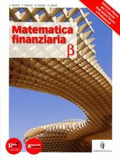 Matematica finanziaria. Per le Scuole superiori. Con espansione online