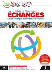 Échanges. Cours de langue et civilisation françaises. Per le Scuole superiori. Con CD-Audio. Con DVD-ROM - Lidia Parodi, Marina Vallacco - Libro Minerva Scuola 2017 | libraccio.click