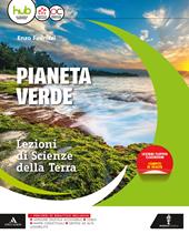 Il pianeta verde. Lezioni di scienze della terra. Vol. unico. Per gli Ist. tecnici e professionali. Con e-book. Con espansione online