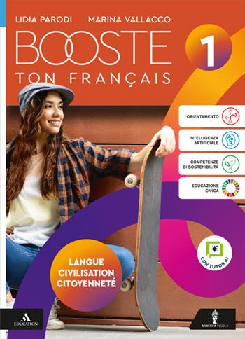 Booste ton francais. Langue Civilisation Citoyenneté. Per le Scuole superiori. Vol. 1 - Lidia Parodi, Marina Vallacco - Libro Minerva Scuola 2026 | libraccio.click