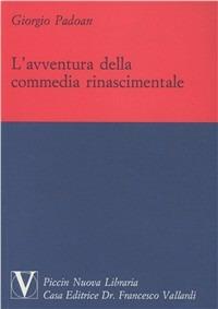 L' avventura della commedia rinascimentale - Giorgio Padoan - Libro Piccin-Nuova Libraria | libraccio.click