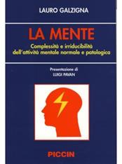 La mente. Complessità e irriducibilità dell'attività mentale normale e patologica - Lauro Galzigna - Libro Piccin-Nuova Libraria 2001 | libraccio.click