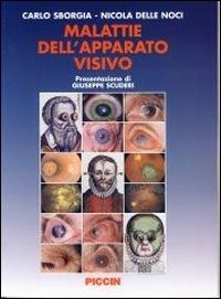 Malattie dell'apparato visivo - Carlo Sborgia, Nicola Delle Noci - Libro Piccin-Nuova Libraria 2004 | libraccio.click