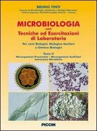 Microbiologia con tecniche ed esercitazioni di laboratorio. Per gli Ist. tecnici industriali. Vol. 2: Microorganismi procariotici-Microorganismi acellulari-Interazioni microbiche. - Bruno Tinti - Libro Piccin-Nuova Libraria 2008 | libraccio.click