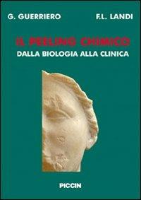 Il peeling chimico. Dalla biologia alla clinica - Giuseppe Guerriero, Francesco L. Landi - Libro Piccin-Nuova Libraria 2009 | libraccio.click