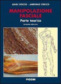 Manipolazione fasciale. Parte teorica - Luigi Stecco, Antonio Stecco - Libro Piccin-Nuova Libraria 2022 | libraccio.click