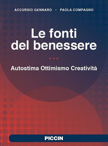 Le fonti del benessere. Autostima, ottimismo, creatività - Accursio Gennaro, Paola Compagno - Libro Piccin-Nuova Libraria 2018 | libraccio.click