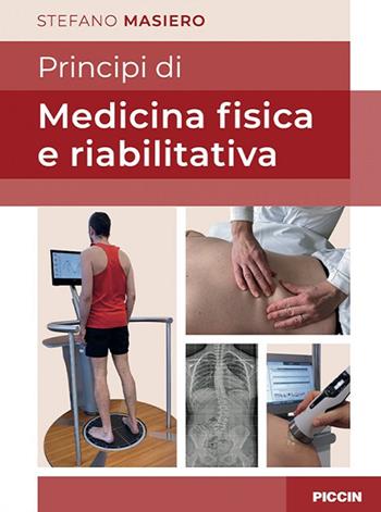 Principi di medicina fisica e riabilitativa - Stefano Masiero - Libro Piccin-Nuova Libraria 2023 | libraccio.click