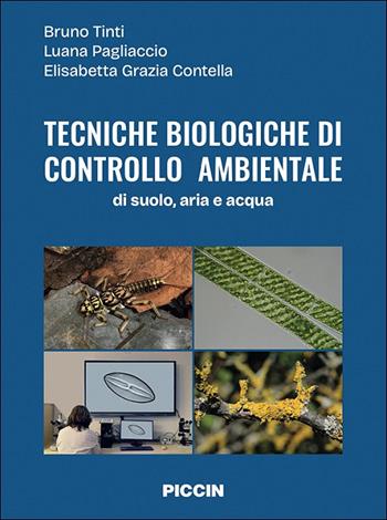 Tecniche biologiche di controllo ambientale. Di suolo, aria e acqua. Per le Scuole superiori - Bruno Tinti, Luana Pagliaccio, Elisabetta Grazia Contella - Libro Piccin-Nuova Libraria 2023 | libraccio.click