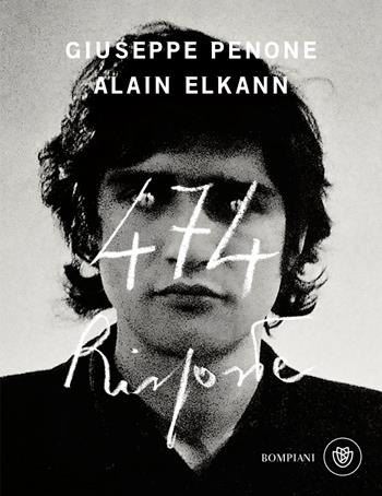 474 risposte - Giuseppe Penone, Alain Elkann - Libro Bompiani 2022, Illustrati | libraccio.click