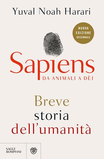 Sapiens. Da animali a dèi. Breve storia dell'umanità. Nuova ediz. - Yuval Noah Harari - Libro Bompiani 2024, Saggistica straniera | libraccio.click