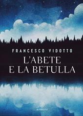 L'abete e la betulla. Storia di amore e di alberi
