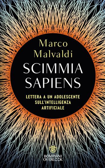 Scimmia sapiens. Lettera a un adolescente sull'intelligenza artificiale - Marco Malvaldi - Libro Bompiani 2026, Overlook | libraccio.click