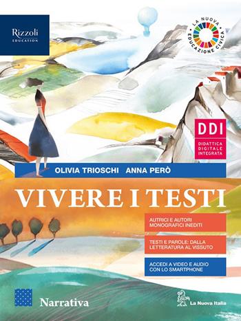 Vivere i testi. Con Narrativa, Scrittura, Epica e Covid-19: testi per raccontare l'oggi. Per le Scuole superiori. - Olivia Trioschi, Anna Però - Libro La Nuova Italia 2020 | libraccio.click