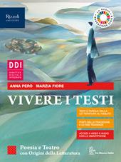 Vivere i testi. Poesia, teatro e origini. Per le Scuole superiori. Con e-book. Con espansione online