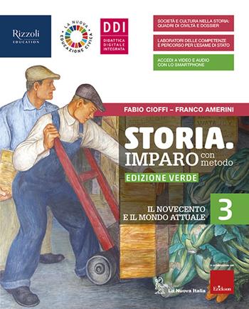 Storia. Imparo con metodo. Ediz. verde. Con Quaderno e Storia con metodo con punto colla. Per la Scuola media. Vol. 3 - Fabio Cioffi, Franco Amerini - Libro La Nuova Italia 2020 | libraccio.click