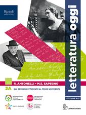 Letteratura oggi. Per le Scuole superiori. Con e-book. Con espansione online. Vol. 3A