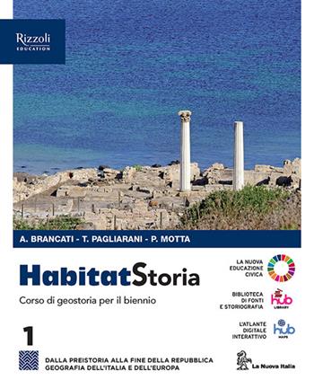Habitat storia. Per le Scuole superiori. Vol. 1 - Antonio Brancati, Trebi Pagliarani, Patrizia Motta - Libro La Nuova Italia 2023 | libraccio.click
