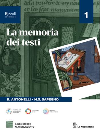 La memoria dei testi Con Antologia della Divina Commedia. Con Comunicare oggi. Per le Scuole superiori. Vol. 1 - Roberto Antonelli, Maria Serena Sapegno - Libro La Nuova Italia 2025 | libraccio.click