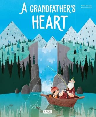 A grandfather's heart. Ediz. a colori - Irena Trevisan, Enrico Lorenzi - Libro Sassi 2019, Sassi junior | libraccio.click
