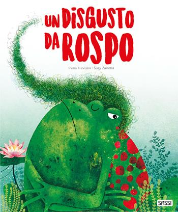 Un disgusto da rospo. Ediz. a colori - Irena Trevisan, Susy Zanella - Libro Sassi 2020, Sassi junior | libraccio.click
