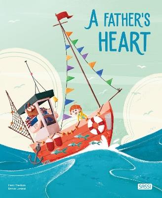 A father's heart. Ediz. a colori - Irena Trevisan, Enrico Lorenzi - Libro Sassi 2020, Sassi junior | libraccio.click