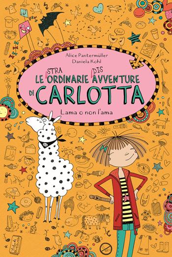 Lama o non l'ama. Le (stra)ordinarie (dis)avventure di Carlotta. Vol. 8 - Alice Pantermüller - Libro Sassi 2021 | libraccio.click