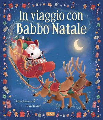 In viaggio con Babbo Natale. Ediz. a colori - Ellie Patterson, Ellie Patterson - Libro Sassi 2022 | libraccio.click