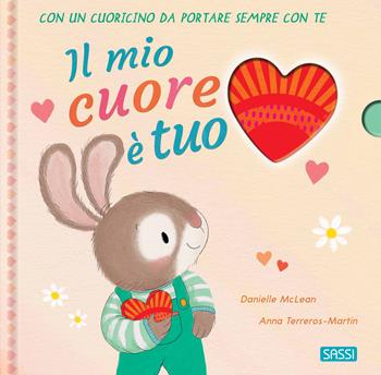 Il mio cuore è tuo. Ediz. a colori. Con cuoricino in legno - Danielle McLean, Anna Terreros-Martin - Libro Sassi 2023, Sassi junior | libraccio.click