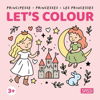 Principesse-Princesses-Les princesses. Let's colour. Colouring books. Ediz. illustrata  - Libro Sassi 2026, Sassi junior | libraccio.click
