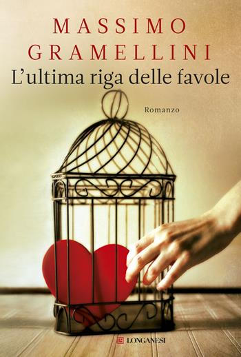L'ultima riga delle favole - Massimo Gramellini - Libro Longanesi 2015, La Gaja scienza | libraccio.click