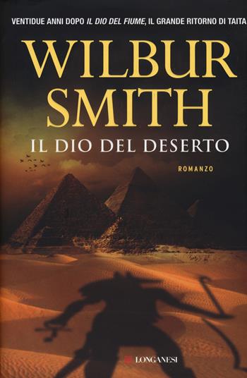 Il dio del deserto - Wilbur Smith - Libro Longanesi 2015, La Gaja scienza | libraccio.click