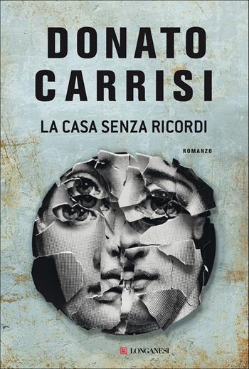 La casa senza ricordi - Donato Carrisi - Libro Longanesi 2021, La Gaja scienza | libraccio.click
