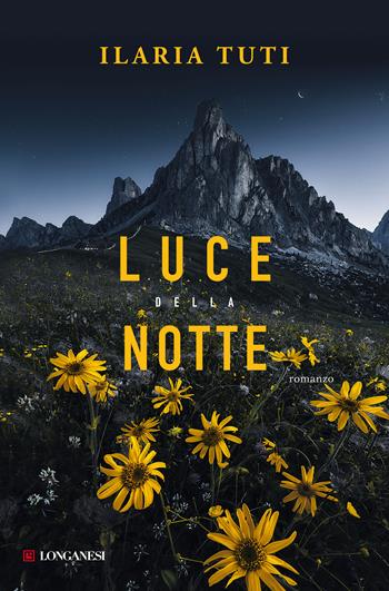 Luce della notte - Ilaria Tuti - Libro Longanesi 2021, La Gaja scienza | libraccio.click