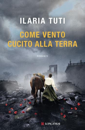 Come vento cucito alla terra - Ilaria Tuti - Libro Longanesi 2022, La Gaja scienza | libraccio.click