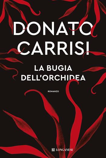 La bugia dell'orchidea - Donato Carrisi - Libro Longanesi 2025, La Gaja scienza | libraccio.click