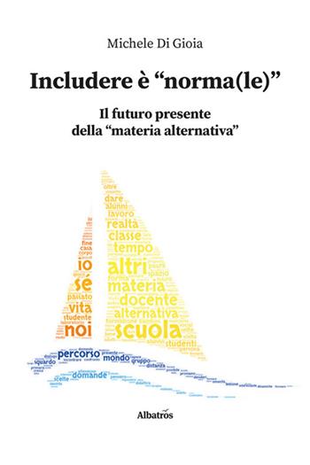 Includere è «norma(le)» - Michele Di Gioia - Libro Gruppo Albatros Il Filo 2022, Nuove voci. I saggi | libraccio.click