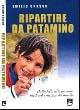 Ripartire da Patamino. Dalla folla alla persona nel nord e nel sud del mondo