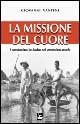 La missione del cuore. I comboniani in Sudan nel ventunesimo secolo