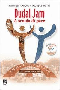 Dudal Jam. A scuola di pace. Percorsi di dialogo interculturale dal Burkina Faso - Patrizia Canova, Michele Dotti - Libro EMI 2010, Strumenti | libraccio.click