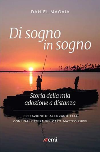 Di sogno in sogno. Storia della mia adozione a distanza - Daniel Magaia - Libro EMI 2021, Vita di missione | libraccio.click
