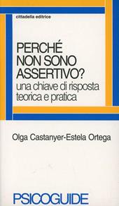 Perché non sono assertivo? Una chiave di risposta teorica e pratica