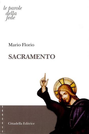 Sacramento - Mario Florio - Libro Cittadella 2019, Le parole della fede | libraccio.click