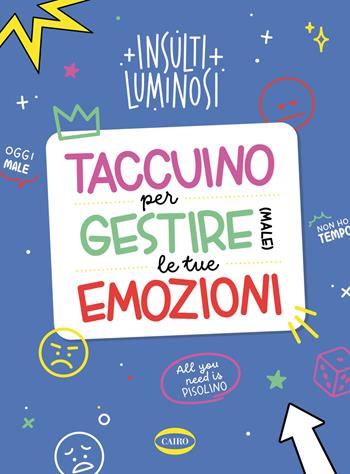 Taccuino per gestire (male) le tue emozioni - Insulti luminosi - Libro Cairo 2024, On-Off | libraccio.click