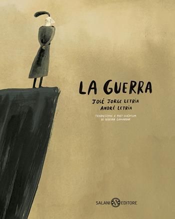 La guerra - José Jorge Letria, André Letria - Libro Salani 2020, Illustrati | libraccio.click