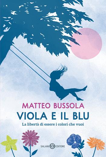 Viola e il Blu - Matteo Bussola - Libro Salani 2021, Fuori collana Salani | libraccio.click