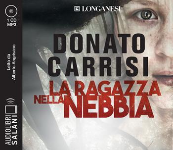 La ragazza nella nebbia letto da Alberto Angrisano. Audiolibro. CD Audio formato MP3 - Donato Carrisi - Libro Salani 2020, Audiolibri | libraccio.click